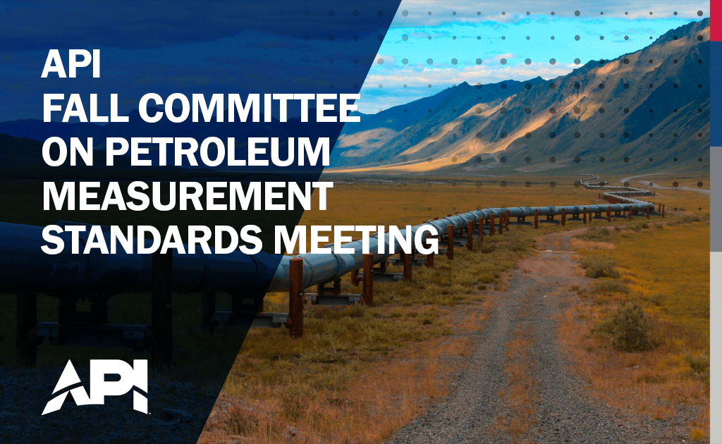2021 Fall Committee On Petroleum Measurement Standards Meeting