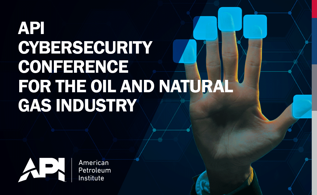 17th Annual API Cybersecurity Conference for the Oil and Natural Gas Industry