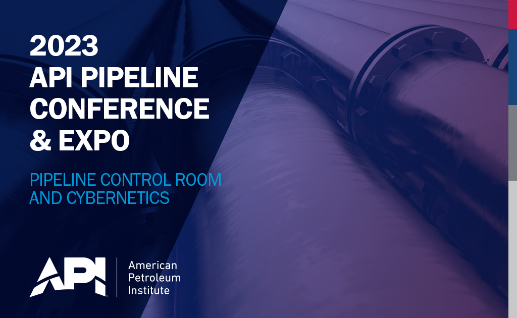 2023 API Pipeline Conference and Expo: Pipeline, Control Room and Cybernetics