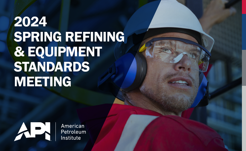 2024 Spring Refining and Equipment Standards Meeting