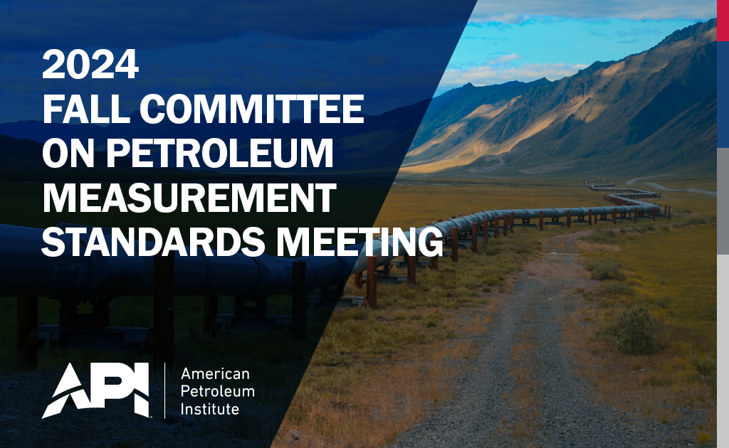 2024 Fall Committee on Petroleum Measurement Standards Meeting