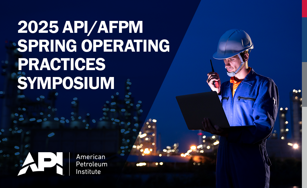2025 API/AFPM Spring Operating Practices Symposium