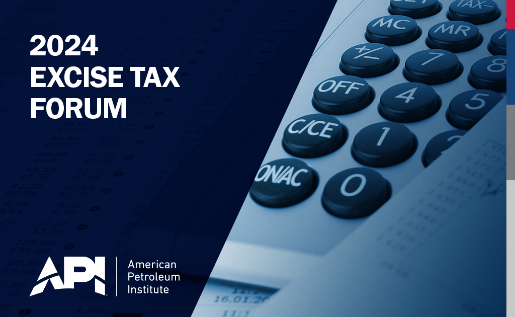 2024 Excise Tax Forum American Petroleum Institute Events